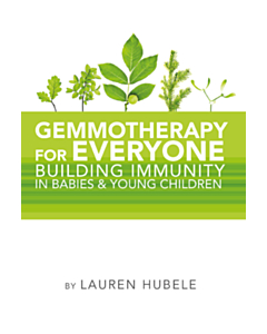 Gemmotherapy For Everyone - Building Immunity In Babies &amp; Young Children