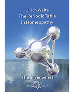 The Periodic Table in Homeopathy - The Silver Series