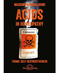 OUT OF PRINT:  Acids in Homeopathy - Self Destructiveness