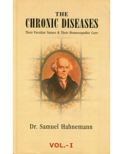 The Chronic Diseases Their Peculiar Nature &amp; Their Hom. Cure (translated By Dudgeon. Theory &amp; Practice 2 Vols)