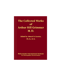 The collected works of Arthur Hill Grimmer M.D